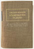 Vincenti Gusztáv - Borsodi Miklós: Végrehajtási eljárás. Törvények, rendeletek, joggyakorlat. Jegyzetekkel és utalásokkal. Összeáll. - - és - -. Magyar Törvények Grill-féle kiadása. Bp., 1941., Grill Károly, X+1037 p. VIII. bővített és javított kiadás. Kiadói aranyozott egészvászon-kötés, kissé kopott borítóval.