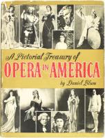 Daniel Blum: A Pictorial Treasury of Opera in America. New York, 1954, Greenberg Publisher. Gazdag fekete-fehér képanyaggal illusztrálva. Angol nyelven. Kiadói aranyozott egészvászon-kötés, sérült kiadói papír védőborítóban.