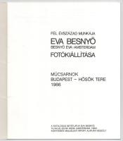 Fél évszázad munkája - Eva Besnyö - Besnyő Éva-Amsterdam fotókiállítása. Kiadói papírkötés, jó állap...