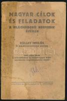 Kállay Miklós: Magyar célok és feladatok a világháború negyedik évében. - - m. kir. miniszterelnök beszéde. Bp. 1943., Stadium, 30 p. Javított gerinccel, foltos lapokkal, egy lapot rossz helyre kötöttek vissza (9/10 p., a 22-23. oldalak közé.) Megviselt állapotban.