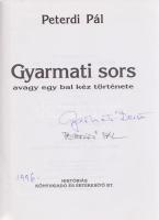 Peterdi Pál: Gyarmati sors, avagy egy bal kéz története. (Peterdi Pál és Gyarmati Dezső által aláírt.) [Budapest], (1996). Históriás Könyvkiadó és Értékesítő Bt. (Typonova Nyomdai és Grafikai Kft.) 1 t. (színes címkép) + 275 + [5] p. Első kiadás. Gyarmati Dezső (1927-2013) háromszoros olimpiai bajnok vízilabdázó, szakedző, politikus életinterjúja. Oldalszámozáson belül gazdag egész oldalas fotóanyaggal. Fűzve, színes, illusztrált, sérült gerincű kiadói borítóban.