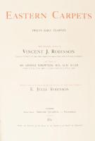 Eastern Carpets. Twelve early examples. With descriptive notices by Vincent J. Robinson, and a prefa...