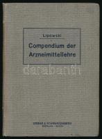 Lipowski, [Israel]: Compendium der Arzneimittellehre, mit besonderer Berücksichtigung der neuen Arzneimittel, der Organotherapie, Serologie und Nährpräparate. Berlin-Wien, 1914, Urban & Schwarzenberg, 256 p. Német nyelven. Korabeli egészvászon-kötésben, belül kiváló állapotban, intézményi bélyegzőkkel.