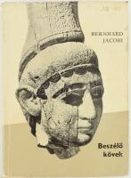 Bernhard Jacobi: Beszélő kövek. Ford.: Hegyi Márton. Bp., 1968., Gondolat. Fekete-fehér fotókkal. Kiadói egészvászon-kötés, kiadói papír védőborítóban, bejelölésekkel.