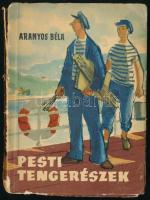 Aranyos Béla: Pesti tengerészek. Útikalandok 14. Bp., 1958., Táncsics. Kiadói papírkötés, szakadt, kopott borítóval, kissé sérült gerinccel.