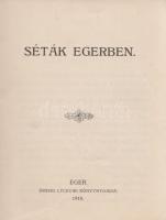 (Bozsik Pál):
Séták Egerben.
Eger, 1915. (Egri Egyházmegyei Irodalmi Egyesület) Érseki lyceumi kön...