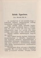 (Bozsik Pál):
Séták Egerben.
Eger, 1915. (Egri Egyházmegyei Irodalmi Egyesület) Érseki lyceumi kön...