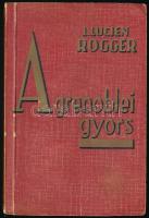 Louis Lucien Rogger: A grenoblei gyors. Ford.: Aczél László. Bp., [1938], Tolnai, 222+(2) p. Első magyar kiadás. Kiadói papírkötés, helyenként kissé foltos lapokkal.