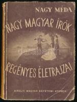 Nagy Méda: Nagy magyar írók regényes életrajzai. Bp., 1943, Kir. M. Egyetemi Nyomda, 191+(1) p. Egyetlen kiadás. Kiadói papírkötés, kissé viseltes borítóval.