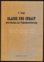 V[ilmos] Voigt: Glaube und inhalt. Drei Studien zur Volksüberlieferung. [Hit és tartalom. Három tanulmány a néphagyományról.] ELTE Ókor Történeti Tanszékeinek kiadványai 15. Bp., 1976., ELTE, 120 p. Német nyelven. Benne Dienes István (1929-1995) régész, muzeológus autográf jegyzeteivel papírlapokon. Kiadói papírkötés, foltos. Megjelent 200 példányban.