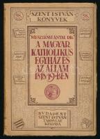 Dr. Meszlényi Antal: A magyar katholikus egyház és állam 1848/49-ben. Szent István Könyvek 58. sz. Bp., 1928, Szent István-Társulat, 258 p. Kiadói papírkötés, kissé viseltes borítóval.