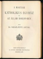 Dr. Meszlényi Antal: A magyar katholikus egyház és állam 1848/49-ben. Szent István Könyvek 58. sz. B...