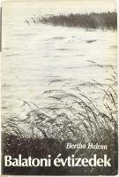 Bertha Bulcsu: Balatoni évtizedek. Balla Demeter fotóival. Magyarország felfedezése. Bp., 1973, Szépirodalmi. Első kiadás. Fekete-fehér fotókkal illusztrálva. Kiadói egészvászon-kötésben, kiadói papír védőborítóban.