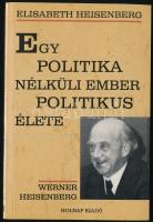 Elisabeth Heisenberg: Egy politikus nélküli ember politikus élete. Werner Heisenberg. Ford.: Sallay Gergely. Bp., 1993., Holnap. Kiadói papírkötés.