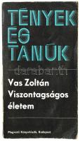 Vas Zoltán: Viszontagságos életem. DEDIKÁLT! Tények és tanúk. Bp., 1980, Magvető. Kiadói papírkötés, szakadt borítóval, kopott borítóval.