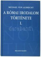 Michael von Albrecht: A római irodalom története I. köt. Bp., 2003, Balassi Kiadó. Kiadói kartonált papírkötés.