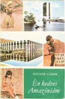 Molnár Gábor: Én kedves Amazóniám. Bp., 1975, Szépirodalmi Könyvkiadó. Egyetlen kiadás. Fekete-fehér és színes fotókkal illusztrálva. Kiadói egészvászon-kötés, kissé sérült kiadói papír védőborítóban.