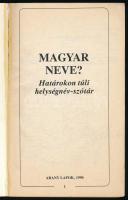 Magyar neve? Határokon túli magyar helységnév-szótár. Összeáll. és a bevezetést írta: Sebők László. ...