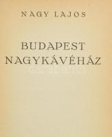 Nagy Lajos: Budapest nagykávéház. Bp., [1936], Nyugat, 222+(2) p. Első kiadás. Kiadói egészvászon-kötés, jó állapotban, a borítón némi kopással.