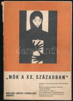 Nők a XX. században. Nemzetközi művészi fotókiállítás. &quot;Les femmes au XX. sciéle.&quot; Exposition Internationale d&#039;Art Photographique. Budapest 1963 Ernst Múzeum. Bp., 1963, Magyar Fotóművészek Szövetsége - Magyar Nők Országos Tanácsa. Fekete-fehér fotókkal illusztrált. Kiadói papírkötés, kissé foltos borítóval, kissé sérült gerinccel.