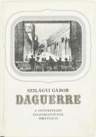 Szilágyi Gábor: Daguerre. A fényképezés felfedezésének története. Bp., 1987, Gondolat. Fekete-fehér képekkel illusztrálva. Kiadói kartonált papírkötés, kissé koszos kiadói papír védőborítóban.