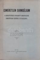 [György János]:  Ismeretlen evangélium. A keresztyénség kitagadott Krisztusának hamisítatlan életéről és halálról.  Arad, 1914. Szerző - Zlinszky István és Társa ny. 119 + [1] p. Egyetlen kiadás.  György János unitárius teológus (1877-1929) rövid tanulmánya Krisztus felderítetlen éveinek nyomába ered, és azzal a feltételezéssel él, miszerint a nézete szerint csupán tanítói természettel bíró Jézus Indiában töltötte az Újszövetségben le nem írt éveit, ennek nyomán pedig egy buddhista jellegű Krisztus-képet és örökít meg.  Fűzve, enyhén sérült gerincű kiadói borítóban. Részben felvágatlan példány.