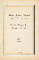 1953 Cloucht Groighe Naisiunthe na hEireann, Toranta. (The Irish National Stud Company, Limited. 1953-1954.) [Az Ír Nemzeti Ménes Társaság.] Tully, Kildare, Ireland. Tully,1953, 1 t.+28 p.+1 t. Angol nyelven. Kiadói papírkötés.