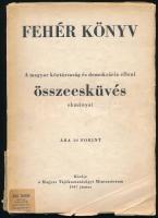 Fehér könyv. A magyar köztársaság és demokrácia elleni összeesküvés okmányai. 1947, Magyar Tájékoztatásügyi Minisztérium. Kiadói papírkötés, sérült gerinc, kopottas állapotban.