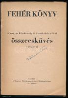 Fehér könyv. A magyar köztársaság és demokrácia elleni összeesküvés okmányai. 1947, Magyar Tájékozta...