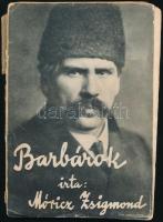 Móricz Zsigmond: Barbárok. Első kiadás! 1932, Athenaeum. Székely Aladár fotójával. Kiadói sérült papírkötés, szétesőállapotban.