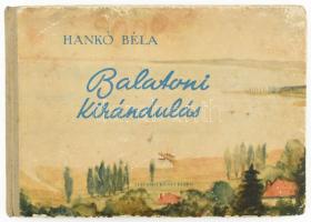 Hankó Béla: Balatoni kirándulás. 1956, Ifjúsági Könyvkiadó. Kiadói félvászon kötés, ajándékozási bejegyzéssel, megviselt állapotban.