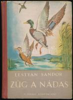 Lestyán Sándor: Zúg a nádas. Szántó Piroska rajzaival. Bp., 1954, Ifjúsági Könyvkiadó. Kiadói félvászon kötés, kopottas állapotban.