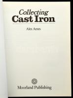 Alex Ames: Collecting cast iron (Fémtárgyak gyűjtése). Ashbourne,1989, Moorland, kiadói papírkötés, ...
