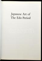 Christine Guth: Japanese Art of the Edo Period. London, 1996, Calmann, kiadói papírkötés, angol nyel...