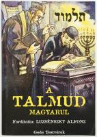 A Talmud magyarul. Fordította: Luzsénszky Alfonz. Hasonmás kiadás. Bp., 2002, Gede Testvérek. Kiadói papírkötés, jó állapotban.