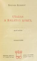 Eötvös Károly munkái I-XII. köt. 
I-II. köt.: Utazás a Balaton körül I-II. köt.; 
III. köt.: Aki ö...