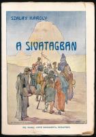 Szalay Károly: A sivatagban. Költemény. Bp. ,1906, szerzői kiadás (Károlyi György-ny.), 139+(3) p. M...