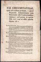 1828 XXI Circumstantiae, quae ad oculum probant, --- quod Sequestri Administrator non Honorario sibi Contractualiter emenso: sed poene in specie Titt. 125: 1-ae et alibi sacita dignus sit. --- Erdődi gróf Pálffy Ferenc latin nyelvű hirdetménye. Pestini, 1828, Typis J. M. Trattner de Petróza, 4 p. A lap széle kissé sérült, kissé foltos, középen hajtott.