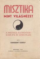 Kennsbert Károly:

Misztika mint világnézet. A misztikus életművészet elmélete és gyakorlata.

B...