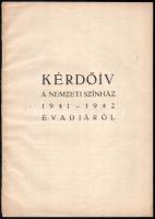 1941 Kérdőív a Nemzeti Színház 1941-1942 évadjáról. Bp., Budapesti Hirlapnyomda Rt., (1)+20+(1) p. Kiadói tűzött papírkötés, kissé sérült borítóval, belül jó állapotban, kitöltetlen.