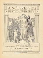 Dr. Kacziány Géza: A női szépség a festőművészetben. A Pesti Napló előfizetői számára készült kiadás. [Bp., 1911], Pesti Napló (Stephaneum-ny.), 32 p.+ 128 t.+ 12 (színes műmellékletek) t. Gazdag fekete-fehér és színes képanyaggal illusztrálva. Kiadói aranyozott, dombornyomott, szecessziós egészvászon-kötés, Dárday és Cservenka-kötés, foltos borítóval, tulajdonosi névbejegyzéssel.