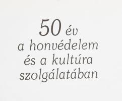 50 év a honvédelem és a kultúra szolgálatában. Szerk.: Katona M. István. [Bp.], én., HM Honvéd Kultu...