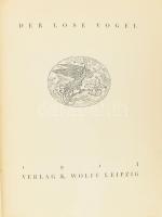 1913 Der lose Vogel. Eine Monatschrift. Hrsg.: Franz Blei. No 1-12. Közte egy dupla (8-9), és egy hármas számmal (10-12.) Leipzig, Verlag K. Wolff. Német nyelven. Félbőr-kötésben, kissé kopott borítóval.