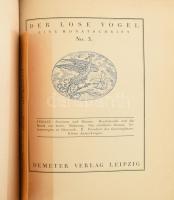 1913 Der lose Vogel. Eine Monatschrift. Hrsg.: Franz Blei. No 1-12. Közte egy dupla (8-9), és egy há...