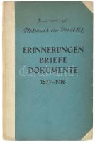 Generaloberst Helmuth von Moltke: Erinnerungen Briefe Dokumente 1877-1916. Ein Bild vom Kriegsausbruch, erster Kriegsührung und Persönlichkeit des ersten militärischen Führers des Kriegses. Hrsg. und mit einem Vorwort versehen von Eliza von Moltke. Stutttgart, 1922, Der Kommende Tag A.-G. Verlag. Német nyelven. Félvászon-kötésben.