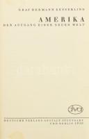 Hermann Keyserling: Amerika. Der Aufgang einer neuen Welt. Stuttgart - Berlin, 1930, Deutsche Verlags-Anstalt. Német nyelven. Kiadói aranyozott egészvászon-kötés.