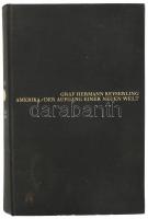 Hermann Keyserling: Amerika. Der Aufgang einer neuen Welt. Stuttgart - Berlin, 1930, Deutsche Verlag...