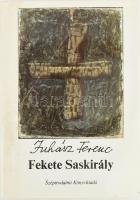 Juhász Ferenc: Fekete Saskirály. A szerző, Juhász Ferenc (1928-2015) által DEDIKÁLT! Bp., 1988., Szé...