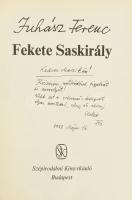 Juhász Ferenc: Fekete Saskirály. A szerző, Juhász Ferenc (1928-2015) által DEDIKÁLT! Bp., 1988., Szé...