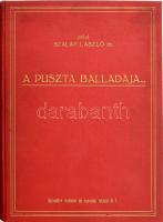 zalai Szalay László, Dr.: A puszta balladája. Bp.,(1930),Sylvester Irodalmi és Nyomdai Intézet, 425 p.+14 t. Egészoldalas illusztrációkkal. Kiadói egészvászon-kötésben.